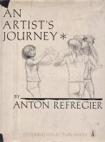 Refregier, Anton:
An Artist's Journey. (Számozott, aláírt művészeti album.)
New York, (1965)....