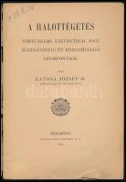 Dr. Katona József. A halottégetés történelmi, eszthetikai, jogi, közegészségi és közgazdasági szempo...