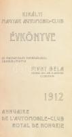 Királyi Magyar Automobil évkönyve 1912. Az igazgatóság megbízásából összeállította: Pivny Béla keres...