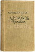 Maderspach Viktor: A románok nyomában. Julier Ferenc előszavával. Bp., [1940.], Stádium, 270 p.+1 t. Kiadói egészvászon kötés, kis kopásnyomokkal.