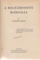 Forbáth László:
A megújhodott Mongólia.
Budapest, [1934]. Franklin-Társulat Magyar Irodalmi Intéze...