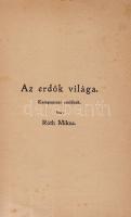 Róth Miksa:
Az erdők világa. Karapancsai emlékek.
Pécsett, 1912. Nyomatott Wesselly és Horváth kön...