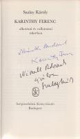 Szalay Károly: Karinthy Ferenc alkotásai és vallomásai tükrében. [Pályakép.] (Kétszeresen dedikált.) Budapest, (1979). Szépirodalmi Könyvkiadó (Dabasi Nyomda). 252 + [2] p. Dedikált: ,,Németh Andornak Karinthy Ferenc". ,,Németh Andornak ajánlom: Szalay Károly". Oldalszámozáson belül gazdag illusztrációs anyaggal kísért pályakép Karinthy Ferenc író, drámaíró, dramaturgról. (Arcok és vallomások.) Fűzve, színes, illusztrált kiadói borítóban. Jó példány.