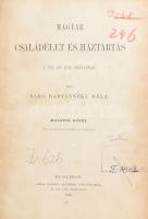 Radvánszky Béla: Magyar családélet és háztartás a XVI. és XVII. században. I-II. kötet. Bp., 1896-18...