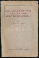 Palos Bernardin: Irodalmunk ismertetése a XIX. század-eleji német folyóiratokban. Pécs, 1929, Dunántúl Egyetemi Nyomdája, 76 p. Kiadói papírkötés,