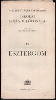 Dr. Bodnár Gyula (szerk.): Esztergom. Budapest székesfőváros iskolai kirándulóvonatai. Bp., 1936, Bu...