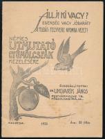 Uhlyarik János: állj ki vagy? Népies útmutató gyümölcsfák kezelésére. Kalocsa, 1935. 32 p. Kiadói papírborítóval