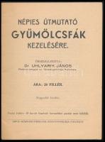 Uhlyarik János: állj ki vagy? Népies útmutató gyümölcsfák kezelésére. Kalocsa, 1935. 32 p. Kiadói pa...
