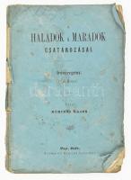 Kubinyi Lajos: A haladók s maradók csatározásai.  III. könyv Pest, 1858. Boldini Róbert - Gyurián József. 150 l., 1 lev. Kiadói papírkötésben foltos lapokkal, hátsó borító nélkül. Ritka!