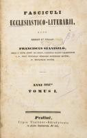 Szaniszló [Ferenc] Franciscus: Fasciculi ecclesiastico-literarii. 1 kötet.  Pestini, 1841. Typ. Trattner-Károlyi. VI. 8-432 l. 2 sztl. lev.; Szaniszló Ferencz, tordai (1792 - 1869). Teologiai doktor, nagyváradi püspök. Korabeli, aranyozott félvászon kötésben