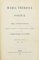 Alfred Ritter von Arneth (szerk): Maria Theresia Und Joseph II. Ihre Correspondenz Sammt Briefen Josephs An Seinen Bruder Leopold. Erster Band. 1761-1772. Wien, 1867. Carl Gerold. 402 p. Korabeli félvászon kötésben Mária Terézia és II. József Levelezése valamint József levelei testvérének, Lipótnak.