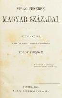 Virág Benedek magyar századai. Harmadik kiadás Toldy Ferenc által. V. kötet három kötetbe kötve. Pest, 1863, Heckenast Gusztáv. ,224 p. Korabeli aranyozott egészvászon kötésben