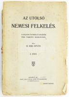 Kiss István, R[ugonfalvi]: Az utolsó nemesi felkelés. A századik évfordulója emlékére több vármegye megbizásából szerkeszti --. II. kötet Bp. 1911.Szerzői. Benkő Gyula. VIII + 408 l + 5 t. Kiadó, sérült papírkötésben, fűzésnél szétvált.