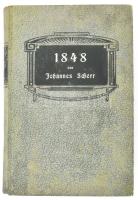 Scheer, Johannes: 1848 ein weltgeschichtliches Drama Leipzig 1875. Otto Wigand. 405p. Kiadói foltos egészvászon kötésben