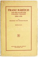 Ladislaus Hengelmüller von Hengervár: Franz Rákóczi und sein Kampf für Ungarns Freiheit. I, kötet. Stuttgart, 1913. Deutsche Verlag. 242p. Kiadói papírborítóval, felvágatlan.