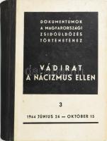 Benoschofsky Ilona, Karsai Elek: Vádirat a nácizmus ellen. Dokumentumok a magyarországi zsidóüldözés történetéhez. III. 1944. június 26-október 15. Bp., 1967., Magyar Izraeliták Országos Képviselete. 720 p. Kiadói félvászonkötésben.