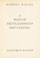 Koroda Miklós: A magyar felvilágosodás breviáriuma. Bp.,[1944], Anonymus, 189+2 p. Első kiadás. Korabeli félvászon-kötés.