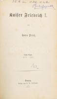 Prutz, Hans: Kaiser Friedrich I. 1-2. kötet (3 kötetben teljes) Erster Band: 1152-1165. Zweiter Band...
