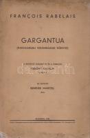 Rabelais, François:
Gargantua. (Pantagrueli vidámságok könyve.) (Kemény Katalin fordító által dedik...