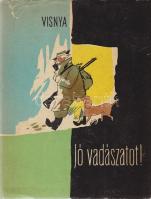 Visnya, Osztap: Jó vadászatot! (Fordította Grigássy Éva.) Budapest-Uzsgorod, 1964. Európa Könyvkiadó - Kárpátontúli Területi Kiadó (ny.) 285 + [3] p. Oldalszámozáson belül Rogán Miklós humoros szövegközti rajzaival gazdagon díszítve. A novelláskötet első kiadása 1962-ben jelent meg. Vuray 207. o. Illusztrált kiadói félvászon kötésben, színes, illusztrált kiadói védőborítóban. Jó példány.