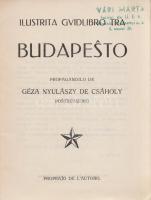 Illustrita gvidlibro tra Budapesto. Propagandilo de Géza Nyulászy de Csáholy.
(Budapest, 1912). Sze...