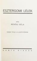 Révész Béla: Esztergomi lélek. A szerző, Révész Béla által Bresztovszky Ede (1889-1963) író, újságíró, műfordító részére DEDIKÁLT példány. Rudnay Gyula 9 illusztrációjával. Bp.,(1934.), Dante. Kiadói papírkötés.