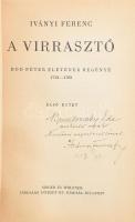 Iványi Ferenc: A virrasztó. Bod Péter életének regénye 1712-1769. A szerző, Iványi Ferenc által Bresztovszky Ede (1889-1963) író, újságíró, műfordító részére DEDIKÁLT példány. Erdélyi Írások. Bp.,1942, Singer és Wolfner. Kiadói papírkötés.