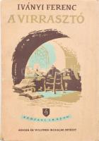 Iványi Ferenc: A virrasztó. Bod Péter életének regénye 1712-1769. A szerző, Iványi Ferenc által Bres...