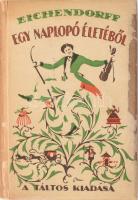 Eichendorff J[oseph] báró: Egy naplopó életéből. Ford.: Gábor Endre és Brenner Hugó. Az egyik fordító, Gábor Endre által Bresztovszky Ede (1889-1963) író, újságíró, műfordító részére DEDIKÁLT példány. Bp., 1922, Táltos,(Élet-ny.), 155+5 p. A borító Jaschikné Müller Mária munkája. Kiadói illusztrált kartonált papírkötés, az elülső borító szélén sérüléssel, foltos gerinccel.