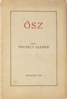 Preszly Elemér: Ősz. DEDIKÁLT!Bp., 1942., (Vác, Pestvidéki Nyomda, 186 p. Kiadói papírkötés.