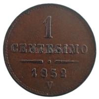 Olasz Államok / Lombardia-Velence 1852V 1c Cu T:XF Italian States / Lombardy-Venetia 1852V 1 Centesimo Cu C:XF Krause C#29.2