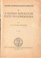 Szabó Zoltán: A szobai növények élete és gondozása. Népszerű Természettudományi Könyvtár. Bp., 1928., Kir. M. Természettudományi Társulat. Átkötött félvászon-kötés, a címlap és az utolsó lap javított, restaurált.