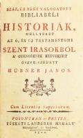 Hübner János: Száz és négy válogatott Bibliabeli Historiák a mellyeket az Ó és Új Testamentumi Szent írásokból a gyengéknek kedvekért öszve szedett.  Posony, Pest, 1800, Füskuti Landerer Johann Hübner (1668-1731) műve évszázadokon át a protestáns népiskolák egyik alaptankönyve volt. A kötet a Biblia legnépszerűbb történeteit fogalmazta át gyermekek számára, 52 történetet az Ószövetségből és 52 történetet pedig az Újszövetségből. A könyv magyarul először 1760-ban látott napvilágot; ezt követően 1870-ig számos további kiadása jelent meg.  Címlapja és címképmetszete, valamint utolsó levele szakszerűen pótolva. Drescher 234. Korabeli, papírkötésben.