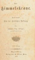 Johann Nepomuk Stöger: Die Himmelskrone. Das höchste Ziel der christlichen Hoffnung. Regensburg, 1854, Georg Joseph Manz. 3. kiadás. Német nyelven. Vaknyomásos, aranyozott gerincű bőrkötésben, kissé kopott gerinccel és borítóval, foltos lapokkal.