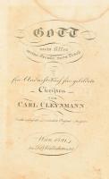 Carl Cleynmann: Gott mein Alles, meine Freude, mein Trost (...). Bécs, 1821, Wallishausser 3. javított és bővített kiadás. Német nyelven. Aranyozott, korabeli bőrkötésben, foltos metszet címképpel hiányos réz kapoccsal, aranyozott lapélekkel, kissé kopott gerinccel és borítóval, foltos lapokkal, hátsó szennylapon magyar nevű személy német ny. soraival.