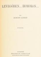 Almásy László (1895-1952): Levegőben... homokon... Magyar Földrajzi Társaság Könyvtára. Bp.,[1938], ...