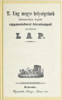 T. Ung megye helységeinek állomásokba foglalt egymáshozi távolságát tartalmazó lap. [Galambos Sámuel Ung megye mérnöke által.] Kassán, 1850. Ellinger István. [2] + 25 p. Modern papírkötésben, a címlap másolata a borítóra kasírozva. Jó állapotban. Ritka könyv!