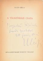 Illés Béla: A vígszinházi csata. Bp., 1950. Révai. Hegedűs Géza írónak DEDIKÁLT példány. Pótolt apírborítóval