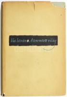 Vas István: Teremtett világ. Válogatott versek. Vál. és a bevezetőt írta: Juhász Ferenc. Bp., 1956., Magvető,389 p. Első kiadás! A borítón Csillag Vera illusztrációjával. Kiadói félvászon kötésben, kiadói papír védőborítóban, a papír védőborítón szakadásokkal. Megjelent 2650 példányban.  A szerző, Vas István (1910-1991) költő által Szász Imre írónak DEDIKÁLT