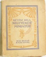 Révész Béla: Negyvenöt miniatűr. Fáy Dezső illusztrációival.  (Bp., 1922), Mentor (Globus-ny.), 214+(2) p. Egyetlen kiadás. Oldalszámozáson belül Fáy Dezső 15 egészoldalas fametszetével. Kiadói papírkötés, kissé sérült, foltos borítóval, belül nagyrészt jó állapotban