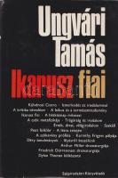 Ungvári Tamás:
Ikarusz fiai. (Esszék.) (Dedikált.)
Budapest, [1970]. Szépirodalmi Könyvkiadó (Szeg...