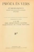 Próza és vers. Gyakorlókönyv kezdő színésznövendékek részére. A M. Kir. Vallás- és Közoktatásügyi Minisztérium megbízásából szerk. és kiadja a M. Kir. Orsz. Színművészeti Akadémia igazgatósága és tanári testülete. Bp., 1930, Athenaeum-ny., 329+(1) p. Átkötött félvászon-kötésben, néhány kissé sérült lappal, helyenként ceruzás bejegyzésekkel, egy lap kijár.