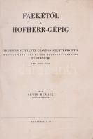 Sevin Henrik:
Faekétől a Hofherr-gépig. A Hofherr-Schrantz-Clayton-Shuttleworth Magyar Gépgyári Műv...