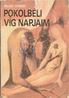 Faludy György: Pokolbeli víg napjaim után. Dedikált példány! Bp., 2000, Magyar Világ. Kiadói papírkötésben, kis beszakadással. DEDIKÁLT!