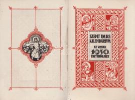 Szent Imre kalendárium az Úrnak 1930. esztendejére.
(Budapest, 1929. Szent István Társulat - Stepha...