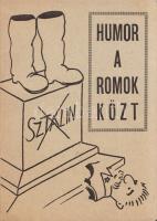 Humor a romok közt. [Róma] Roma, 1957. Tipolitografia Adriana. 62 + [2] p. Első kiadás. Az 1956-os forradalom eltiprása után kiadott viccgyűjtemény a Rákosi- és a Kádár-korszak pártfunkcionáriusait, vezetőit és jellegzetes kiszolgálóit teszi nevetségessé, oldalszámozáson belül néhány egész oldalas és szövegközti rajzzal. Fűzve, illusztrált kiadói borítóban. Ritka.