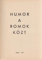 Humor a romok közt.
[Róma] Roma, 1957. Tipolitografia Adriana. 62 + [2] p. Első kiadás.
Az 1956-os...
