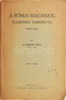 Dr. Marton Géza A római magánjog elemeinek tankönyve  Debrecen, 1943. Méliusz&quot; Könyvkereskedés (Debrecen sz. kir. város és a Tiszántúli református egyházkerület könyvnyomda-vállalata). VIII + 351 + [1] p. Ötödik kiadás. Fűzve, hátsó borítóján foltos, kis szakadással.