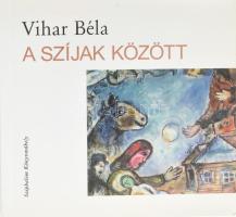 Vihar Béla: A szíjak között. Válogatott versek. (DEDIKÁLT). Bp., 1998, Széphalom Könyvműhely. Kiadói papírkötés, egy-két lap kissé foltos, koszos. A szerző lánya, Vihar Judit (1944- ) irodalomtörténész, műfordító, haikuköltő által DEDIKÁLT példány.