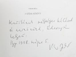 Vihar Béla: A szíjak között. Válogatott versek. (DEDIKÁLT). Bp., 1998, Széphalom Könyvműhely. Kiadói...